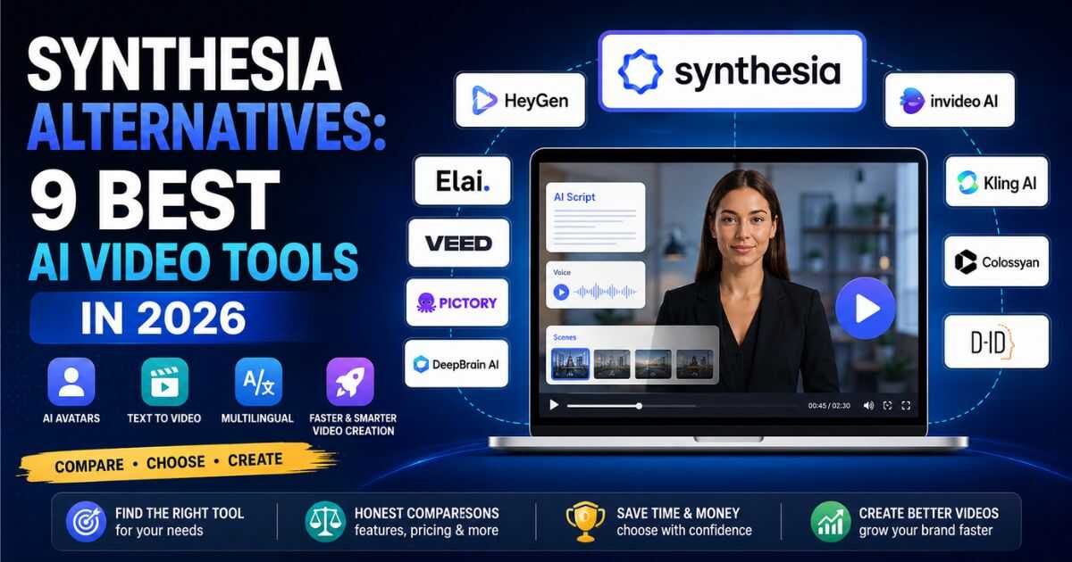 Synthesia alternatives featuring 9 best AI video tools in 2026